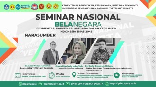 ”Reorientasi Bela Negara Menuju Indonesia Emas 2045” Jadi Tema Besar Seminar Nasional Bela Negara UPNVJ