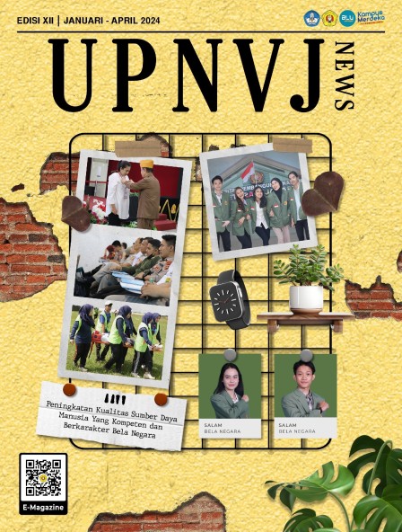Majalah UPNVJ Edisi Januari April 2024 - Peningkatan Kualitas Sumber Daya Manusia yang Kompeten dan Berkarakter Bela Negara Jilid 12