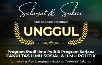Akreditasi Unggul S1 Ilmu Politik Perkuat Mutu Akademik FISIP UPNVJ